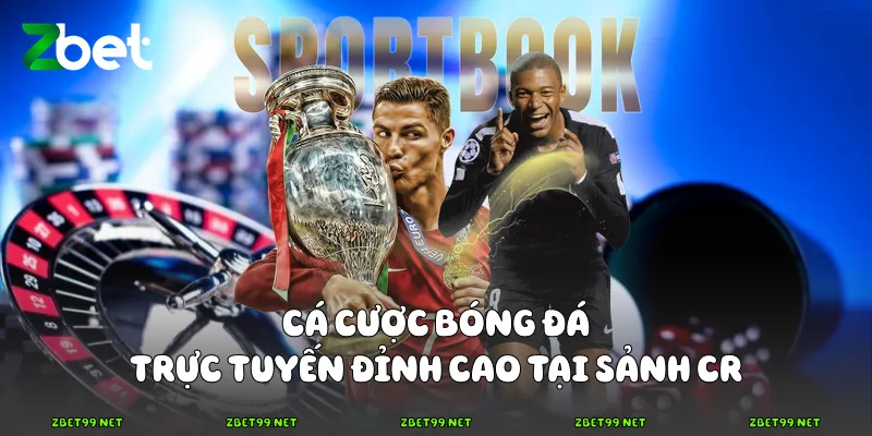 Cá cược bóng đá trực tuyến đỉnh cao tại sảnh CR