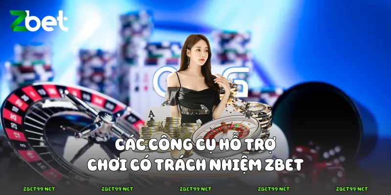 Các công cụ hỗ trợ chơi có trách nhiệm Zbet