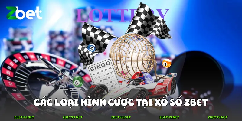 Các loại hình cược tại xổ số Zbet