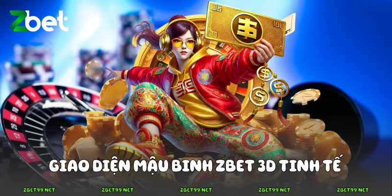 Giao diện Mậu binh Zbet 3D tinh tế