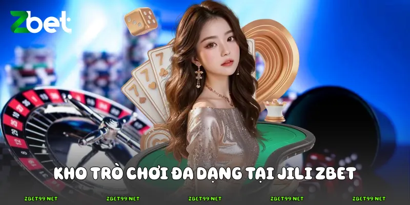 Kho trò chơi đa dạng tại JILI Zbet