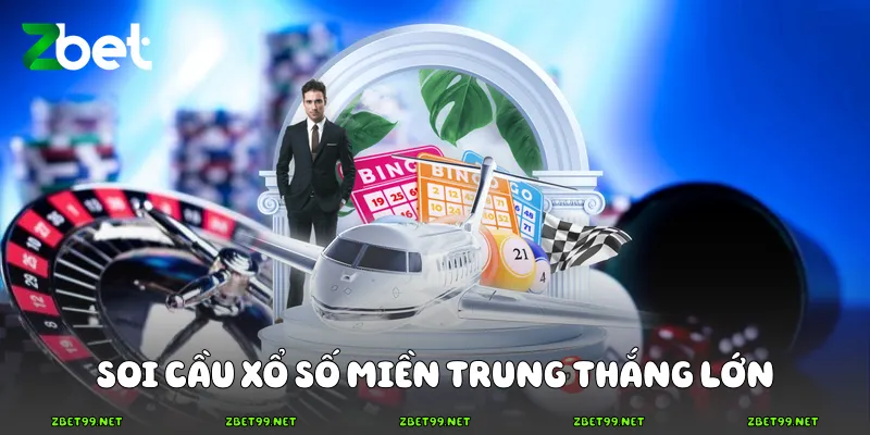 Soi cầu xổ số miền Trung thắng lớn